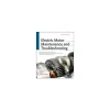 Electric Motor Maintenance and Troubleshooting: 2nd Edition