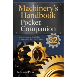Machinery's Handbook Pocket Companion: Quick Access to Basic Data & More from the 32nd Edition
