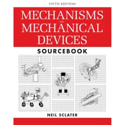 Reference Guides & Books: Application: Mechanisms and Mechanical Devices; Subcategory: Mechanical Engineering; Publication Type: Reference Book; Author: Neil Sclater