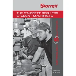 The Starrett Book for Student Machinists: 18th Edition